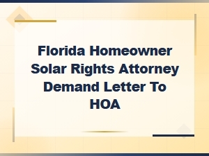 Florida Solar Rights Demand Letters and Hoa Disputes