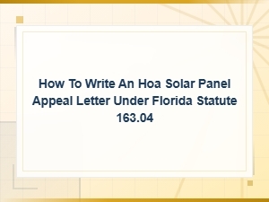 How to Appeal an Hoa Solar Panel Denial in Florida