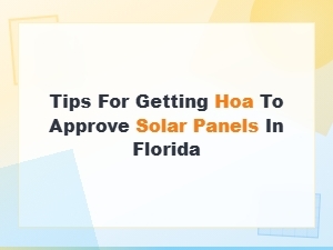 How to Get Hoa Approval for Solar Panels in Florida